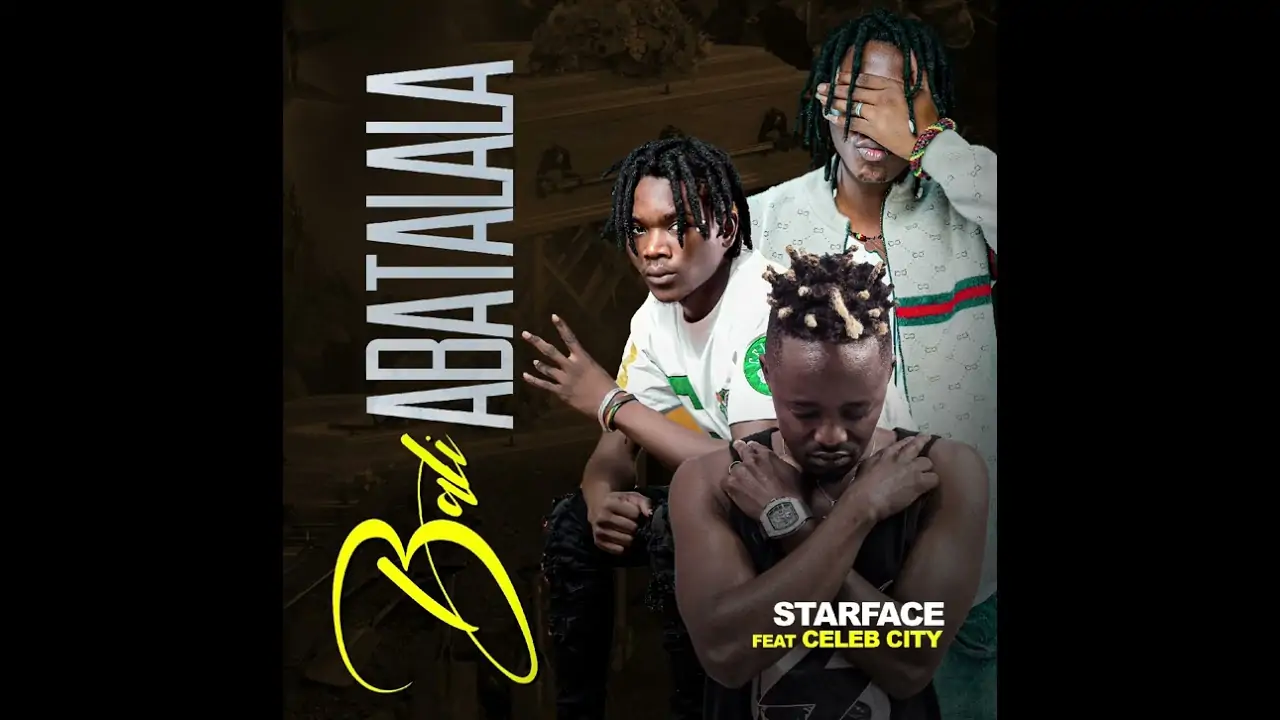 Starface Ft. Celeb City – Bali Abatalala Mp3 Download