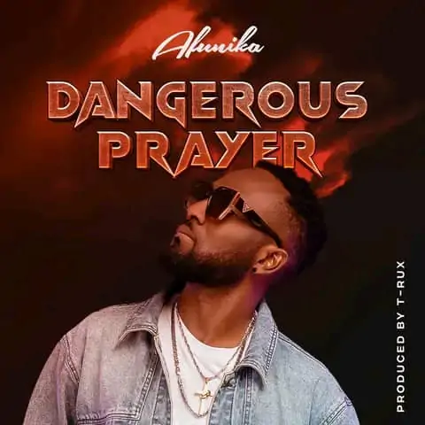 Afunika – Dangerous Prayer Mp3 Download 