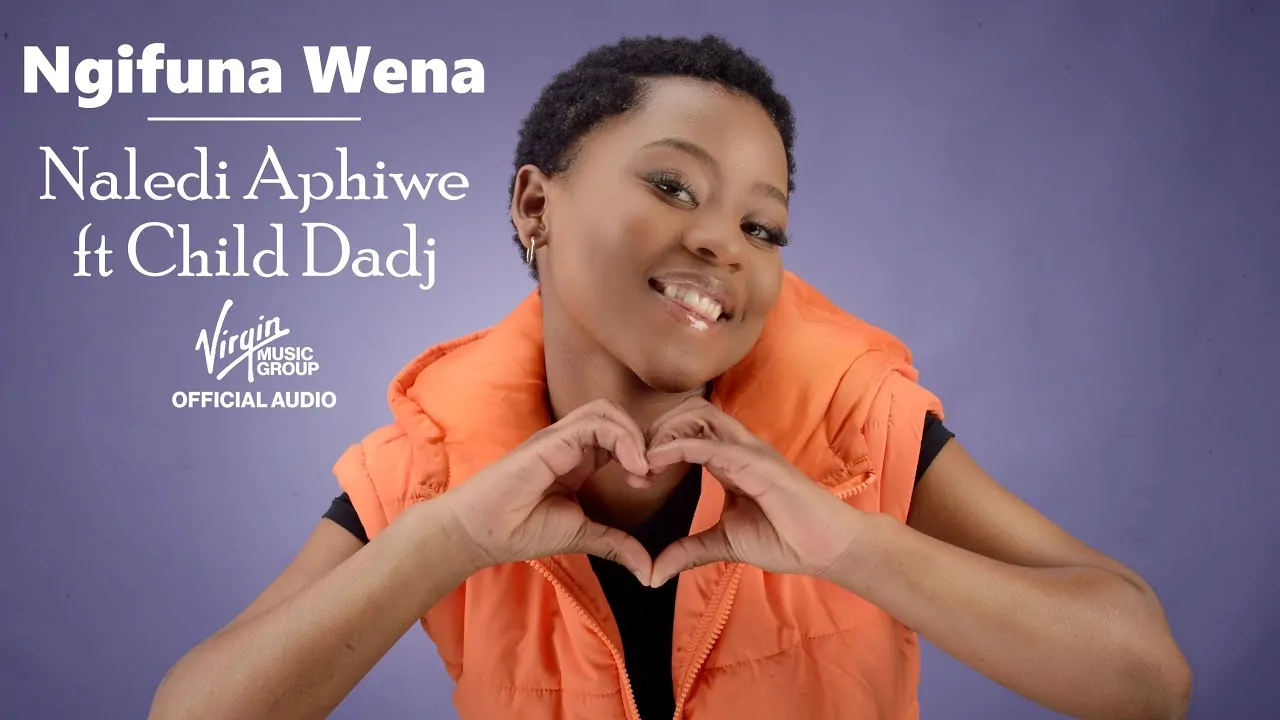 Naledi Aphiwe - Ngifuna Wena ft Child Dadj