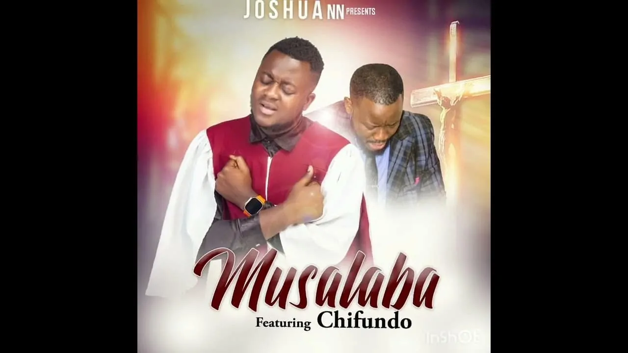 Joshua Nankwe Nankwe – Musalaba (ft Chifundo) Mp3 Download 